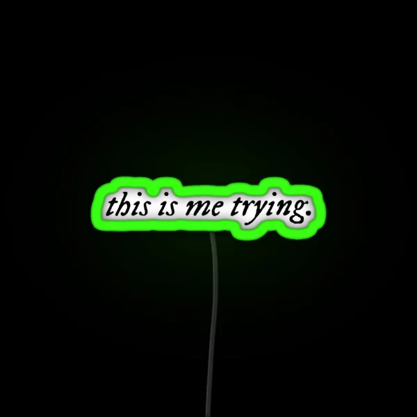 This Is Me Trying Iconic Folklore Font Folklore Lover RGB Neon Sign