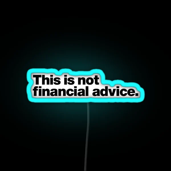 This Is Not Financial Advice White RGB Neon Sign
