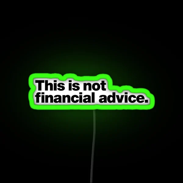 This Is Not Financial Advice White RGB Neon Sign