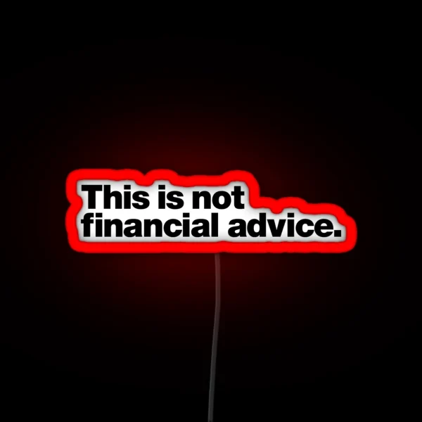 This Is Not Financial Advice White RGB Neon Sign