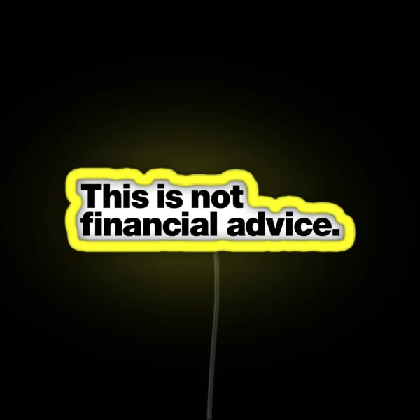 This Is Not Financial Advice White RGB Neon Sign