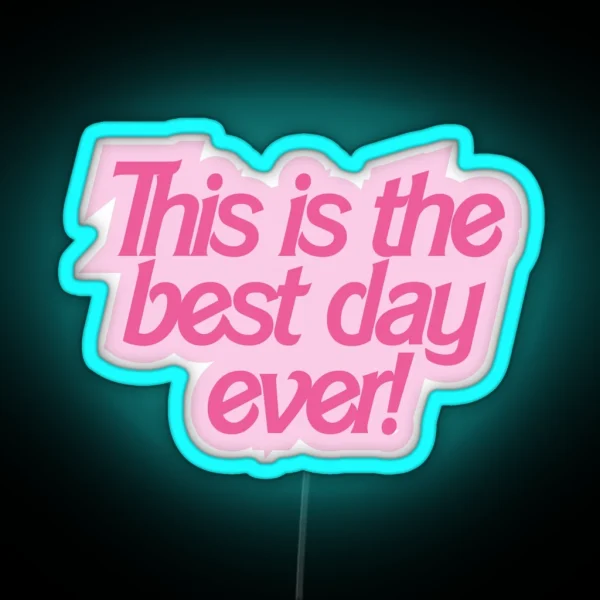 This Is The Best Day Ever Funny Quote RGB Neon Sign