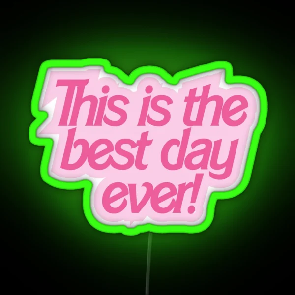 This Is The Best Day Ever Funny Quote RGB Neon Sign