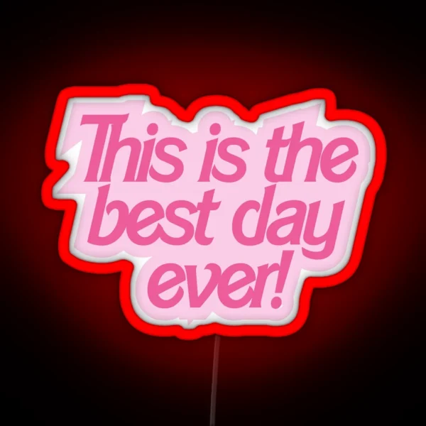 This Is The Best Day Ever Funny Quote RGB Neon Sign