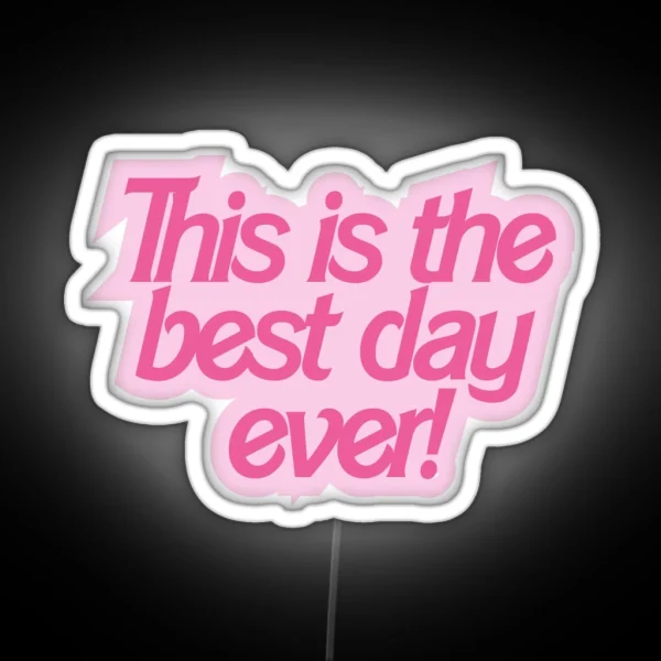 This Is The Best Day Ever Funny Quote RGB Neon Sign