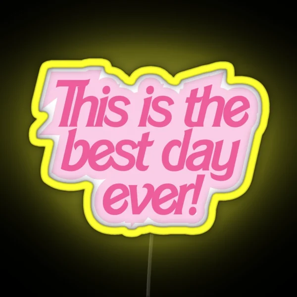 This Is The Best Day Ever Funny Quote RGB Neon Sign