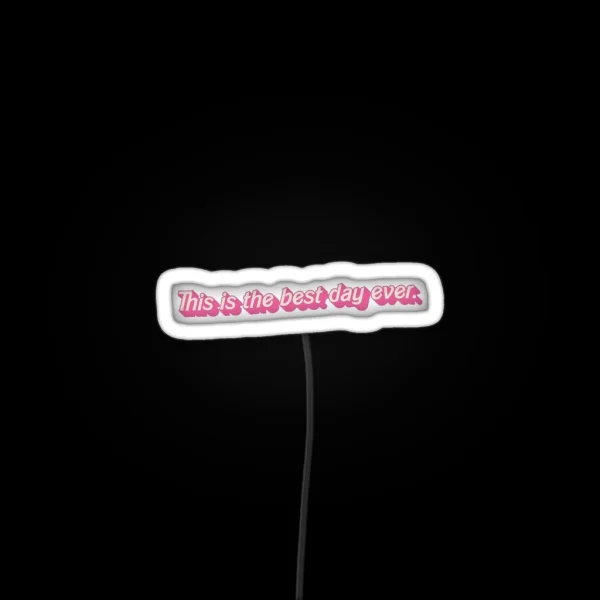 This Is The Best Day Ever Quote From Greta RGB Neon Sign