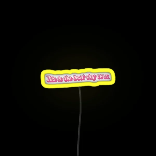 This Is The Best Day Ever Quote From Greta RGB Neon Sign