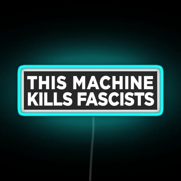 This Machine Kills Fascists Bumper RGB Neon Sign
