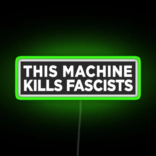 This Machine Kills Fascists Bumper RGB Neon Sign