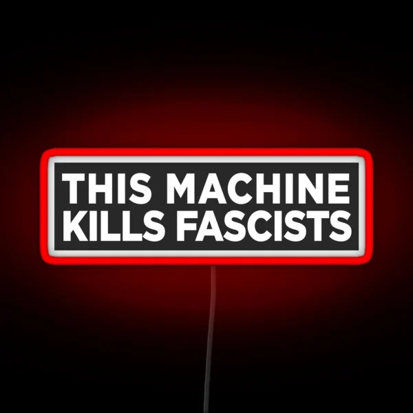 This Machine Kills Fascists Bumper RGB Neon Sign