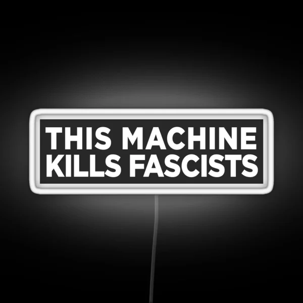 This Machine Kills Fascists Bumper RGB Neon Sign