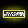 RGB Neon Sign 'This Machine Kills Fascists' Decorative Bumper led