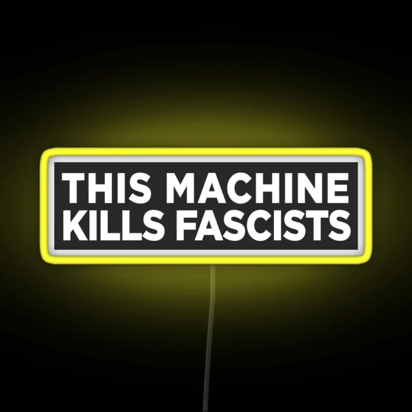 This Machine Kills Fascists Bumper RGB Neon Sign