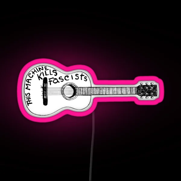 This Machine Kills Fascists Led Guitar RGB Neon Sign