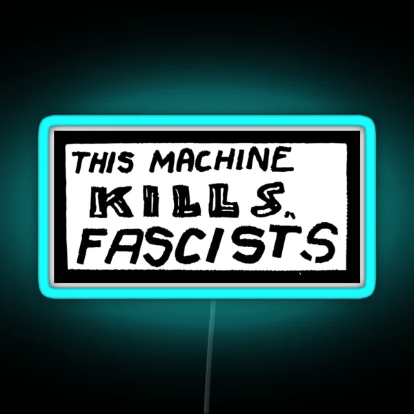 This Machine Kills Fascists Led RGB Neon Sign