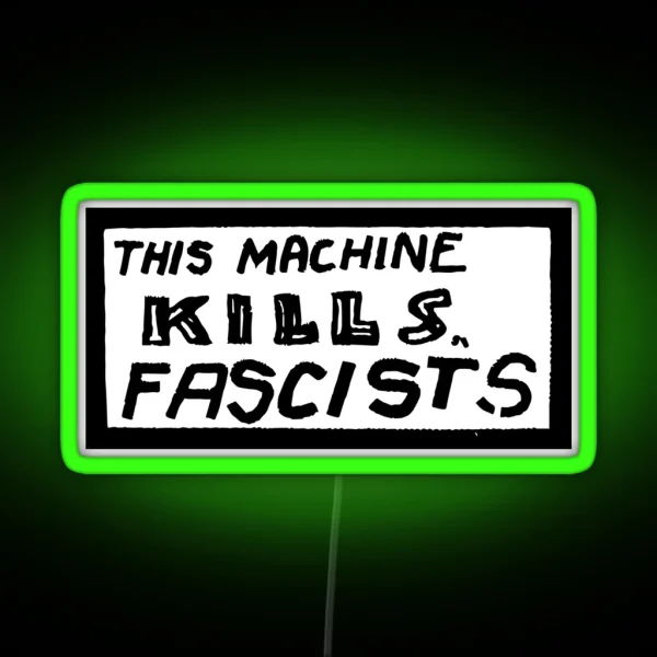 This Machine Kills Fascists Led RGB Neon Sign