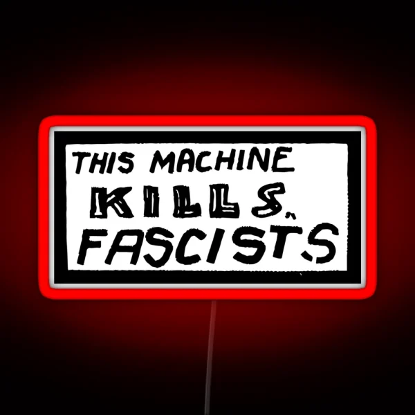 This Machine Kills Fascists Led RGB Neon Sign