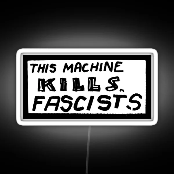 This Machine Kills Fascists Led RGB Neon Sign