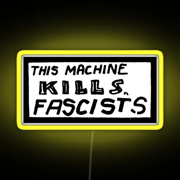 This Machine Kills Fascists Led RGB Neon Sign