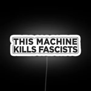 This Machine Kills Fascists RGB Neon Sign
