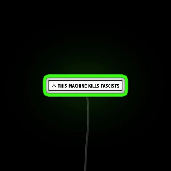 This Machine Kills Fascists RGB Neon Sign