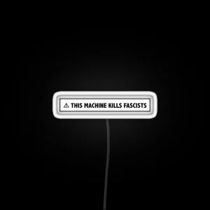 This Machine Kills Fascists RGB Neon Sign