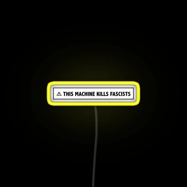 This Machine Kills Fascists RGB Neon Sign