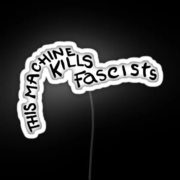 This Machine Kills Fascists RGB Neon Sign