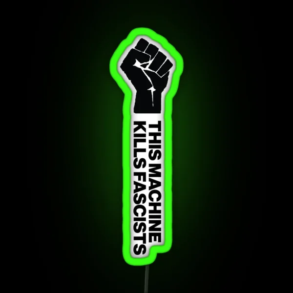 This Machine Kills Fascists RGB Neon Sign