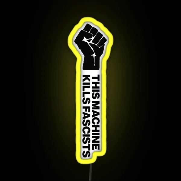 This Machine Kills Fascists RGB Neon Sign