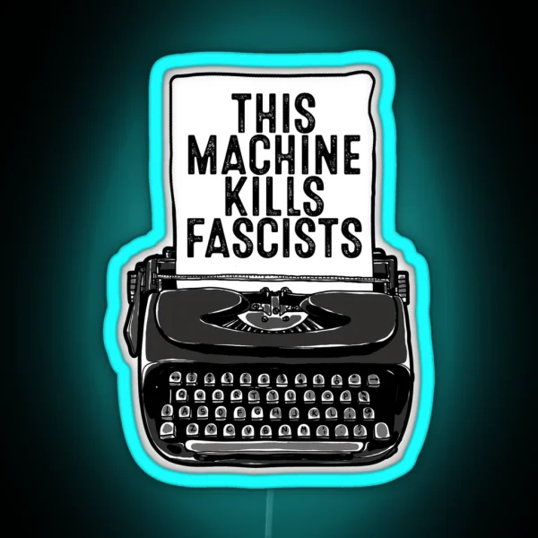 This Machine Kills Fascists Typewriter Black RGB Neon Sign