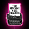 Vintage Typewriter Quote This Machine Kills Fascists RGB Neon Sign