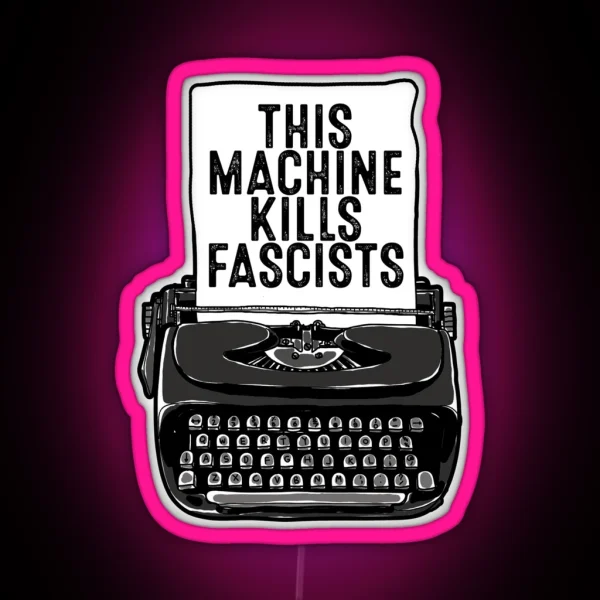 This Machine Kills Fascists Typewriter Black RGB Neon Sign