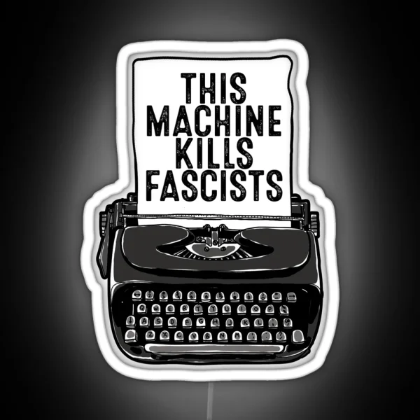 This Machine Kills Fascists Typewriter Black RGB Neon Sign