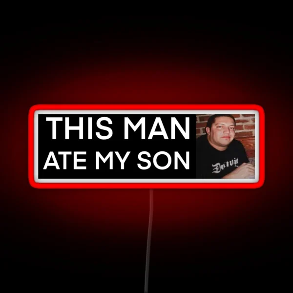 THIS MAN ATE MY SON RGB Neon Sign