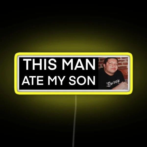 THIS MAN ATE MY SON RGB Neon Sign