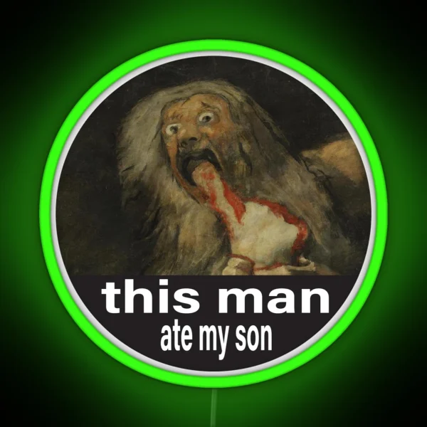 THIS MAN ATE MY SON Saturn Devouring His Son Edition RGB Neon Sign