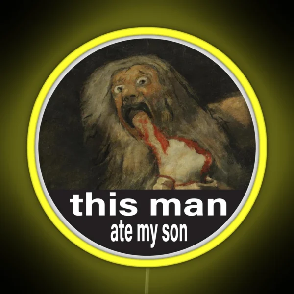 THIS MAN ATE MY SON Saturn Devouring His Son Edition RGB Neon Sign