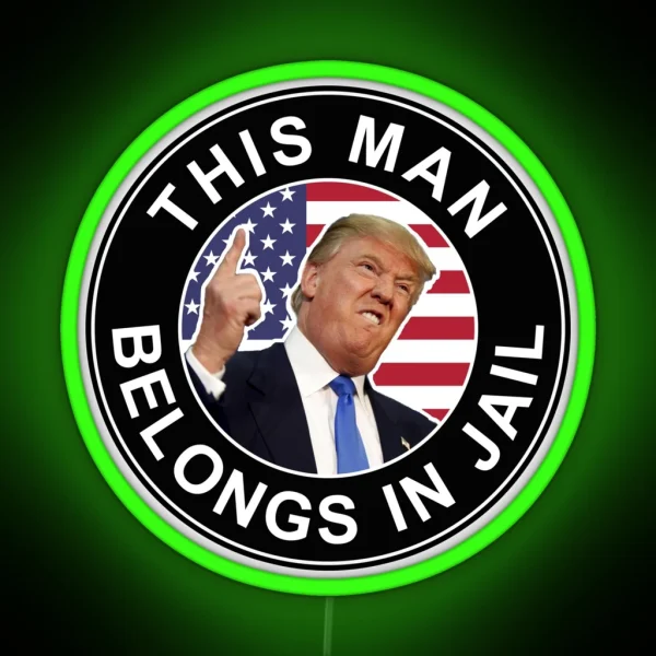 This Man Belongs In Jail RGB Neon Sign