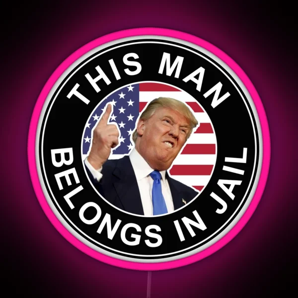 This Man Belongs In Jail RGB Neon Sign