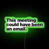 Decorative Meeting Quotes Sign, Office Humor Neon RGB Wall Art