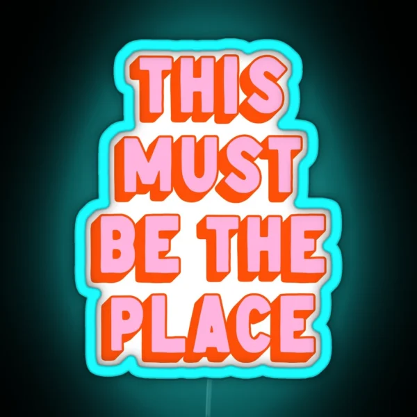 This Must Be The Place RGB Neon Sign