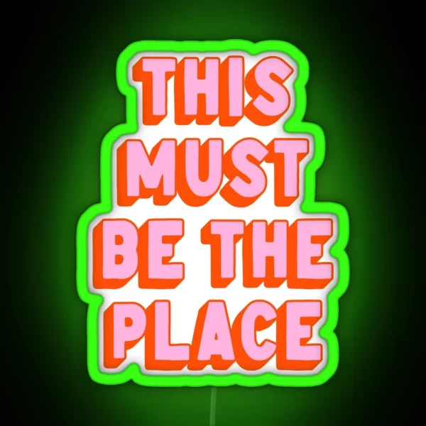 This Must Be The Place RGB Neon Sign