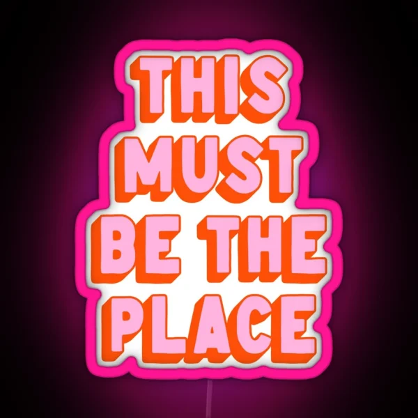 This Must Be The Place RGB Neon Sign