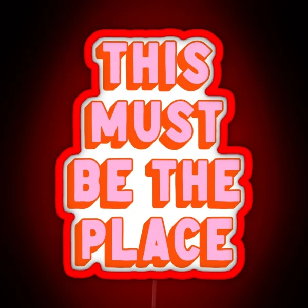 This Must Be The Place RGB Neon Sign