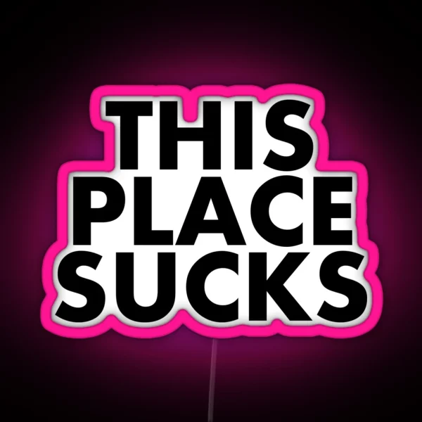This Place Sucks RGB Neon Sign