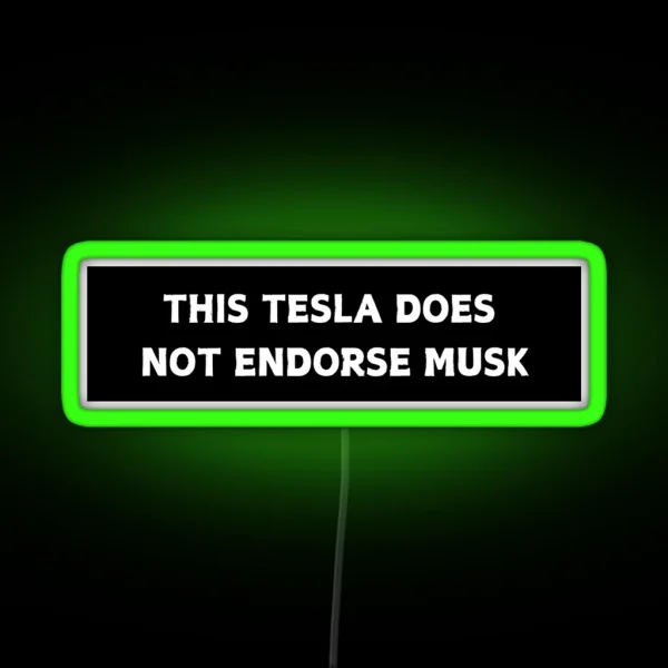 This Tesla Does Not Endorse Musk Anti Elon Tesla Club Bumper Led Decal Accessories Elon Musk Is Crazy Social Led RGB Neon Sign