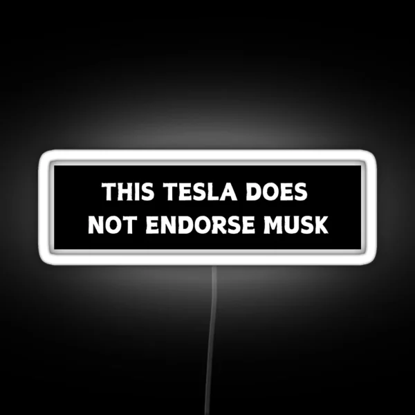 This Tesla Does Not Endorse Musk Anti Elon Tesla Club Bumper Led Decal Accessories Elon Musk Is Crazy Social Led RGB Neon Sign