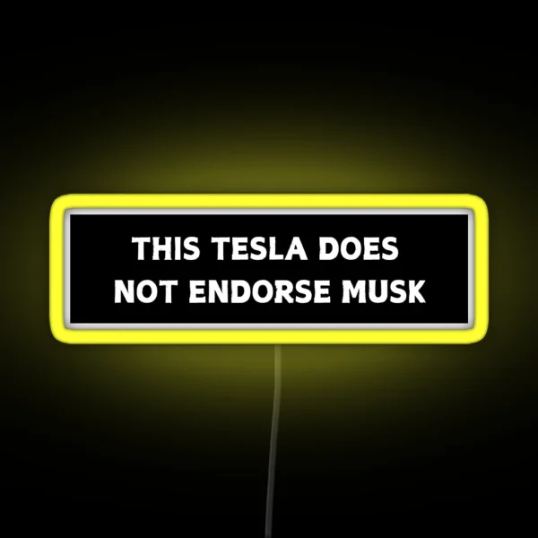 This Tesla Does Not Endorse Musk Anti Elon Tesla Club Bumper Led Decal Accessories Elon Musk Is Crazy Social Led RGB Neon Sign